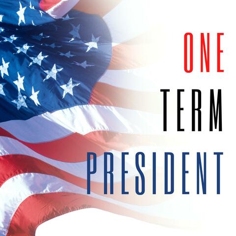 One Term President