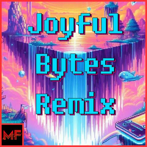 Joyful Bytes Remix (Multi Fox Remix)
