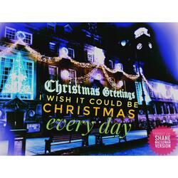 I Wish It Could be Christmas Everyday (Spirit of Shane Version)