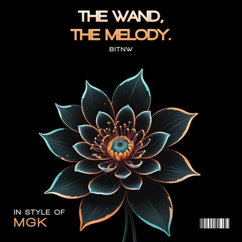 THE WAND, THE MELODY.