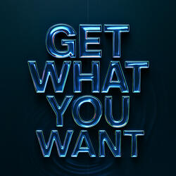 Get What You Want