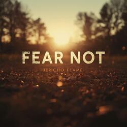 Fear Not