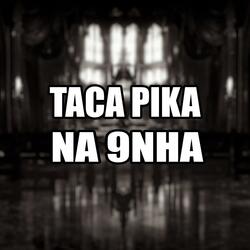 TACA PIKA NA 9NHA (feat. MC Michael)