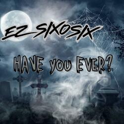 Have You Ever? (feat. Wicked Wayz)