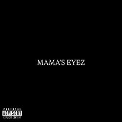 MAMA'S EYEZ