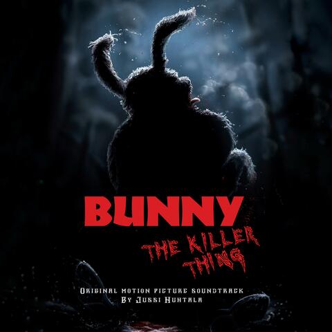 Bunny the Killer thing (Original motion picture soundtrack)
