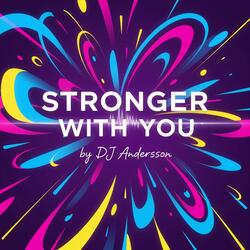 Stronger With You