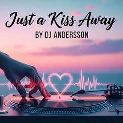 Just a Kiss Away