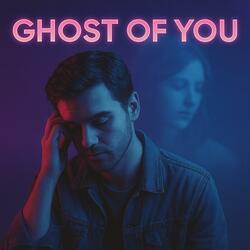 Ghost of You