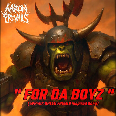 FOR DA BOYZ (WH40k SPEED FREEKS Inspired Song)
