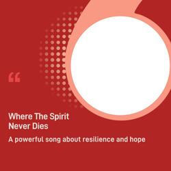 Where the Spirit never dies