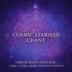 Starseed Chant Meditation 1 Hour Light Language 111Hz 222Hz 432Hz Frequency Journey