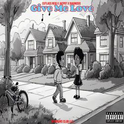 Give Me Love (feat. Jacpot & Diagnosis)