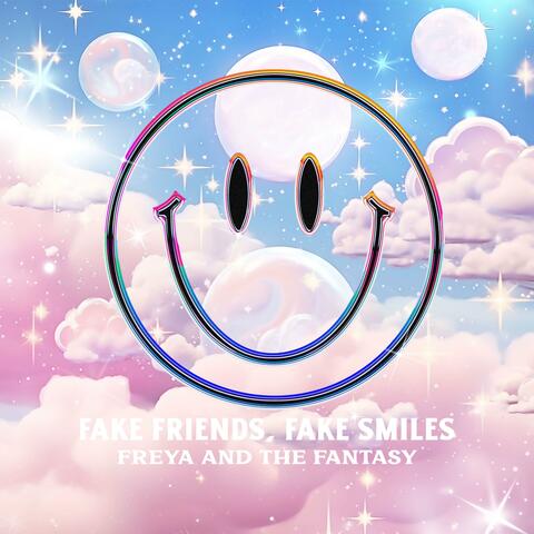 Fake Friends, Fake Smiles