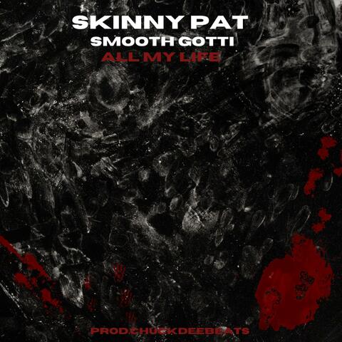 All My Life (feat. Smooth Gotti)
