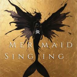 Mermaid Singing