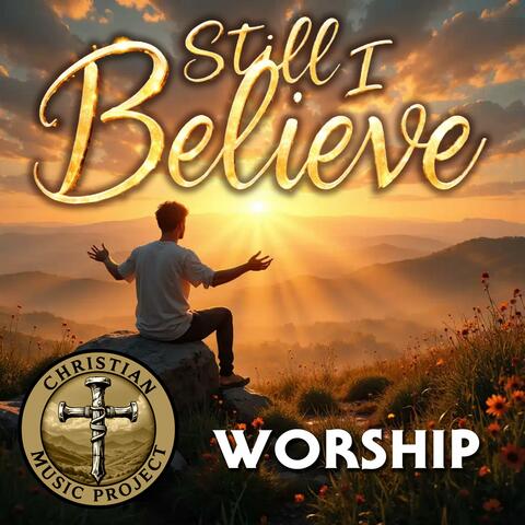 Still I Believe (Worship)