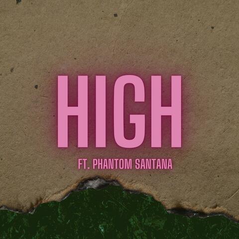 High (feat. Phantom Santana)