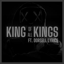 King Of All Kings (feat. Dorsell Lyrics)