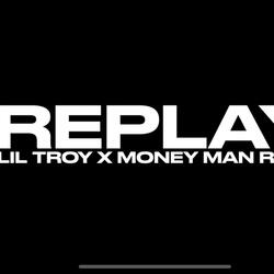 Replay (feat. Money Man Rich)