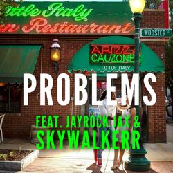 Problems (feat. Jayrock Jax & Skywalkerr)