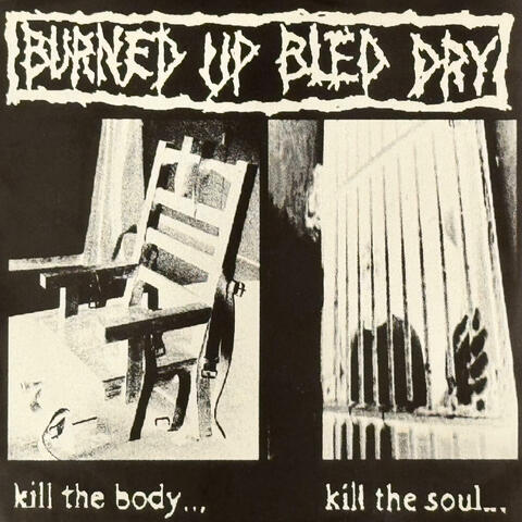 Kill The Body... Kill The Soul...