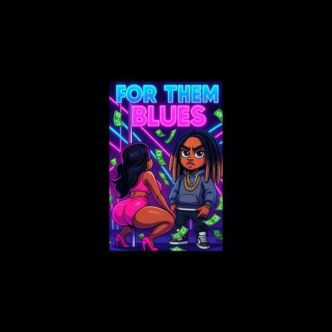 For Them Blues