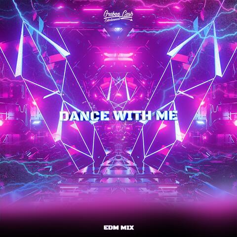 Dance With Me (EDM Version)