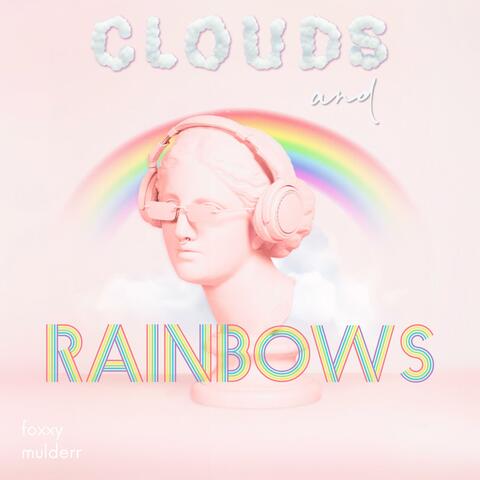 clouds and rainbows