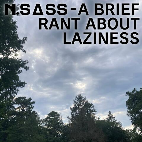 A Brief Rant About Laziness