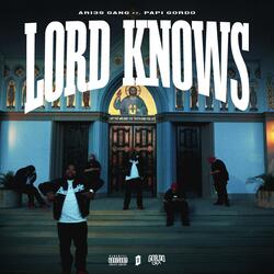 Lord Knows (feat. Papi Gordo)