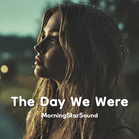 The Day We Were