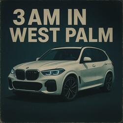 3am In West Palm