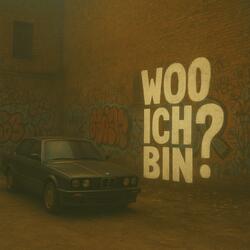 Wo ich bin?