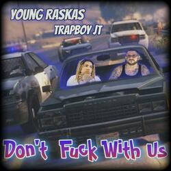 Dont Fuck With Us (feat. Trapboy JT)