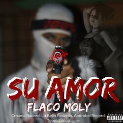 SU AMOR (feat. Flaco Moly)