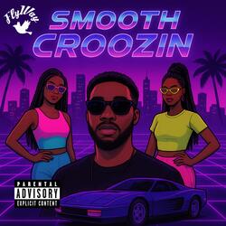 Smooth Croozin (feat. Swerve)