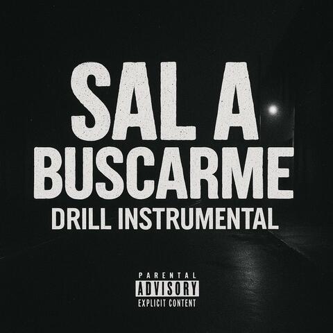 Sal A Buscarme (Drill Instrumental)