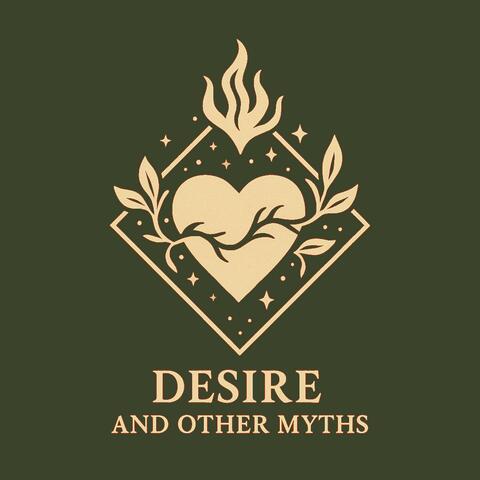 Desire & Other Myths
