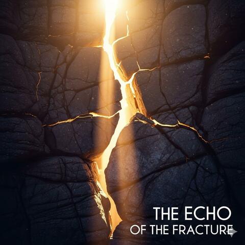 The Echo of the Fracture