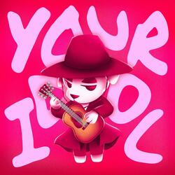 Your Idol