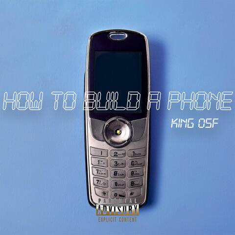 HOW TO BUILD A PHONE