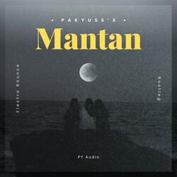 Mantan (Pakyuss'X Electro Bounce Bootleg)