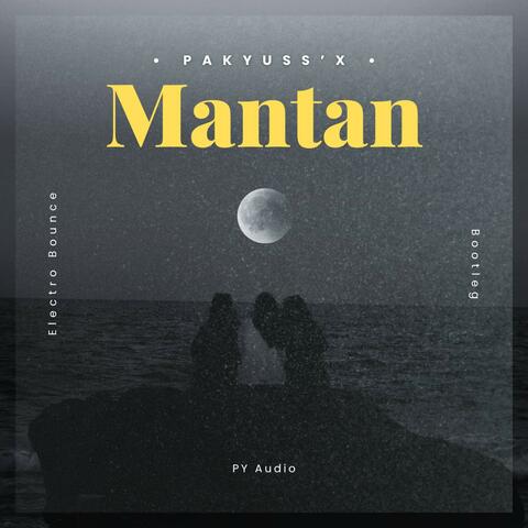 Mantan (Pakyuss'X Electro Bounce Bootleg)