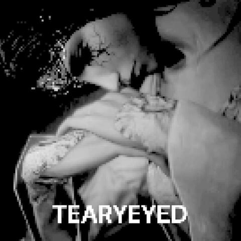 TEARYEYED