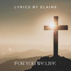 For you we Live
