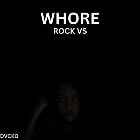 WHORE (Rock VS)