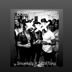 Bottles Ina BNB (feat. 5118Tana)