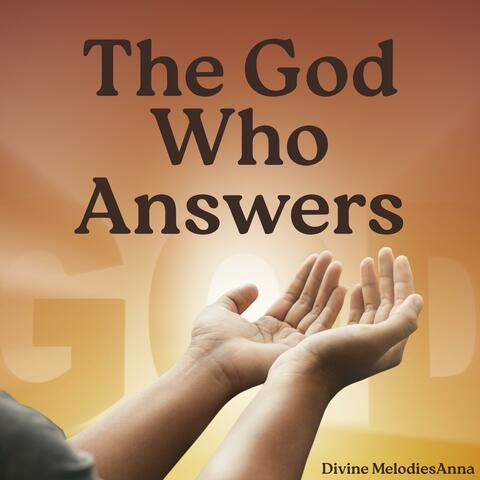 The God Who Answers