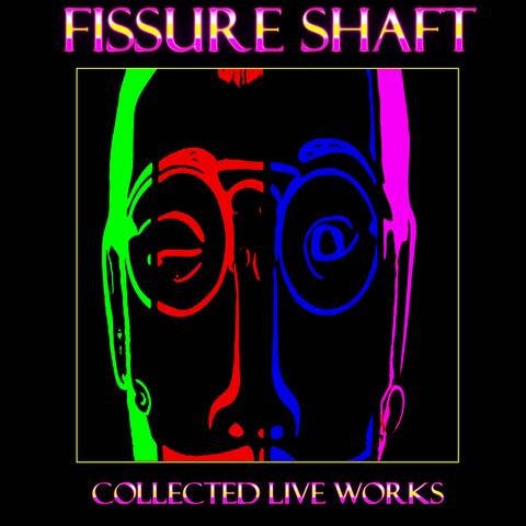Fissure Shaft Live Collected Works